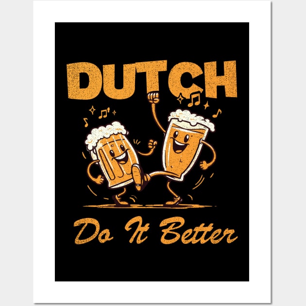 Dutch Do It Better! Wall Art by Depot33